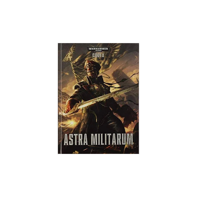 Warhammer 40,000 Codex Astra Militarum Warhammer 40,000 Codex Astra Militarum